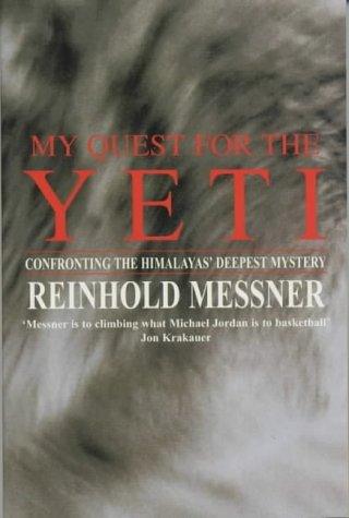 My Quest For The Yeti - Confronting The Himalayas' Deepest Mystery - Thryft