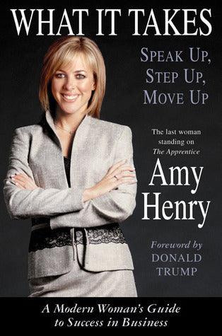 What It Takes: Speak Up, Step Up, Move Up : A Modern Woman's Guide to Success in Business - Thryft