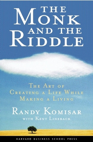 The Monk and the Riddle: The Art of Creating a Life While Making a Living