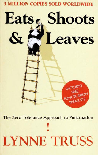 Eats, Shoots & Leaves: The Zero Tolerance Approach to Punctuation