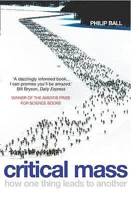 Critical Mass: How One Thing Leads to Another: Being an Enquiry Into the Interplay of Chance and Necessity in the Way That Human Culture, Customs, Institutions, Cooperation and Conflict Arise