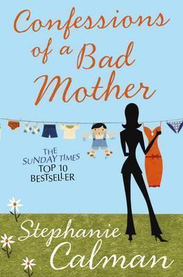 Confessions Of A Bad Mother - Thryft