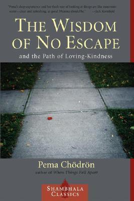 The Wisdom Of No Escape - And The Path Of Loving-Kindness - Thryft