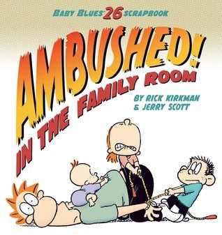 Ambushed! In the Family Room - Baby Blues Scrapbook