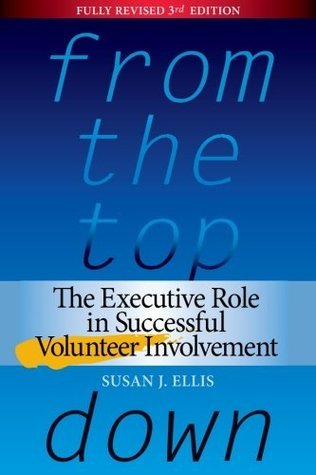 From the Top Down - The Executive Role in Successful Volunteer Involvement