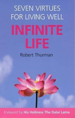 Infinite Life: Seven Virtues for Living Well