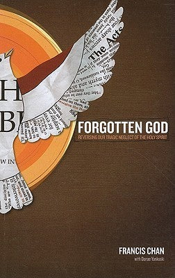 Forgotten God: Reversing Our Tragic Neglect of the Holy Spirit