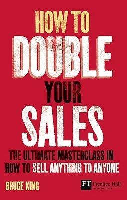 How to Double Your Sales : The ultimate masterclass in how to sell anything to anyone - Thryft