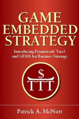 Game Embedded Strategy : Introducing Framework Tn=3 and GEMS for Business Strategy - Thryft