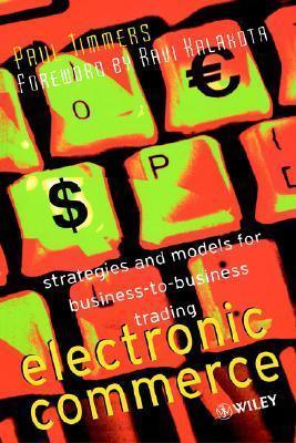 Electronic Commerce - Strategies And Models For Business-To-Business Trading - Thryft