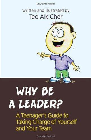 Why Be A Leader?: A Teenager's Guide to Taking Charge of Yourself and Your Team - Thryft