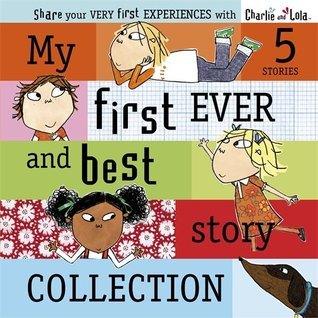 Charlie and Lola: My First Ever and Best Story Collection - Thryft