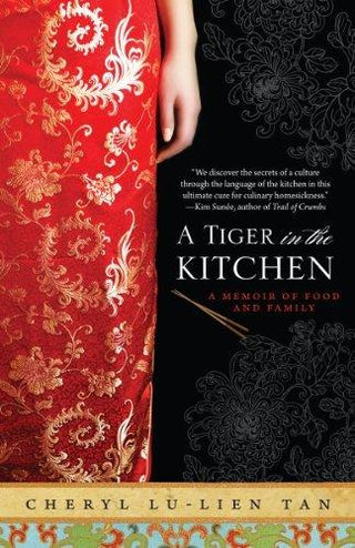 A Tiger In The Kitchen - A Memoir Of Food And Family - Thryft