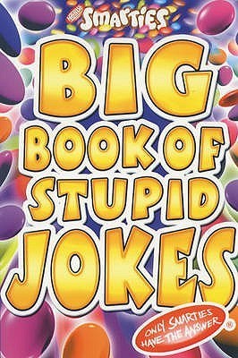 Smarties Big Book of Stupid Jokes