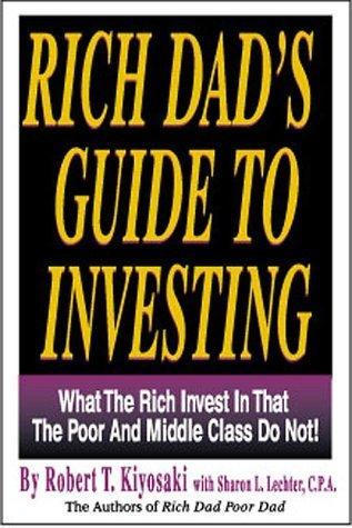 Rich Dad's Guide to Investing : What the Rich Invest in That the Poor and Middle Class Do Not! - Thryft