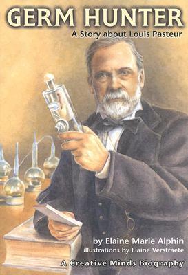 Germ Hunter : A Story about Louis Pasteur - Thryft