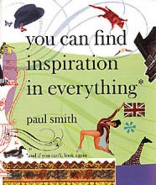Paul Smith: You Can Find Inspiration in Everything - - Thryft