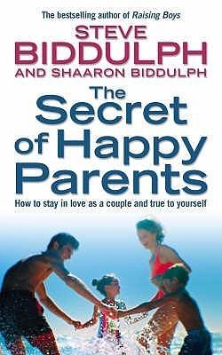 The Secret of Happy Parents : How to Stay in Love as a Couple and True to Yourself - Thryft