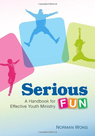Serious Fun - A Handbook for Effective Youth Ministry