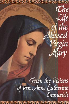 The Life of the Blessed Virgin Mary - Thryft