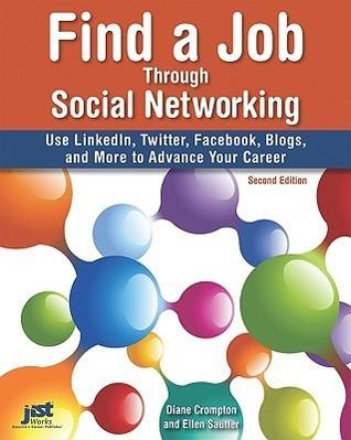 Find a Job Through Social Networking: Use LinkedIn, Twitter, Facebook, Blogs and More to Advance Your Career - Thryft