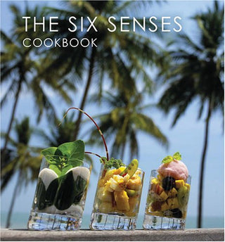 The Six Senses Cookbook