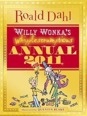 Willy Wonka's Whipplescrumptious Annual 2011
