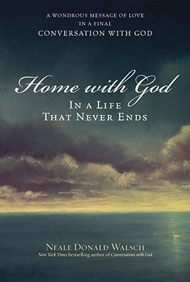 Home with God - In a Life That Never Ends