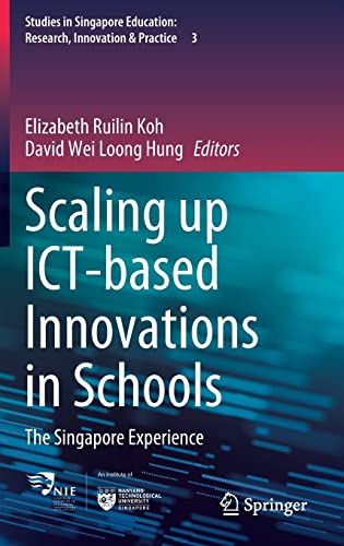 Scaling Up ICT-Based Innovations in Schools: The Singapore Experience