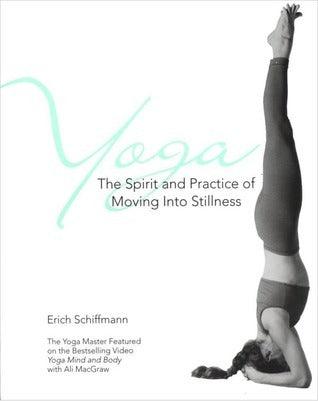 Yoga The Spirit And Practice Of Moving Into Stillness - Thryft