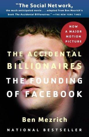 The Accidental Billionaires : The Founding of Facebook: A Tale of Sex, Money, Genius and Betrayal - Thryft