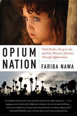 Opium Nation : Child Brides, Drug Lords, and One Woman's Journey Through Afghanistan - Thryft