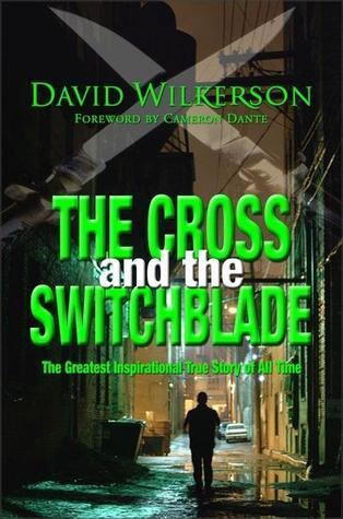 The Cross and the Switchblade : The Greatest Inspirational True Story of All Time - Thryft