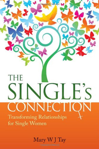 The Single's Connection: Transforming Relationships for Single Women