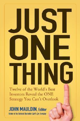 Just One Thing : Twelve of the World's Best Investors Reveal the One Strategy You Can't Overlook - Thryft