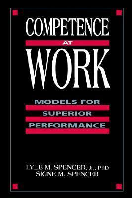 Competence at Work : Models for Superior Performance - Thryft
