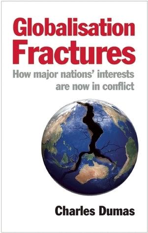 Globalisation Fractures : How major nations' interests are now in conflict - Thryft