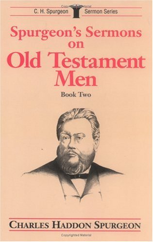 Spurgeon's Sermons on Old Testament Men