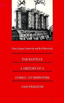 The Bastille: A History of a Symbol of Despotism and Freedom - Bicentennial Reflections on the French Revolution