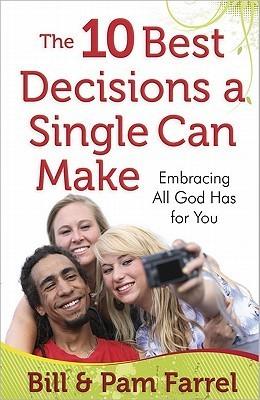 The 10 Best Decisions a Single Can Make : Embracing All God Has for You - Thryft