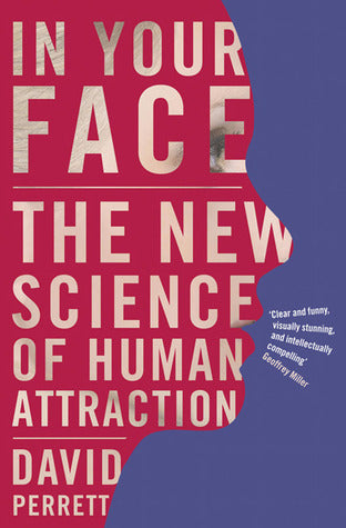 In Your Face: The New Science of Human Attraction
