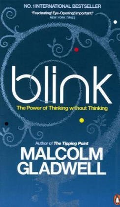 Blink: The Power of Thinking Without Thinking