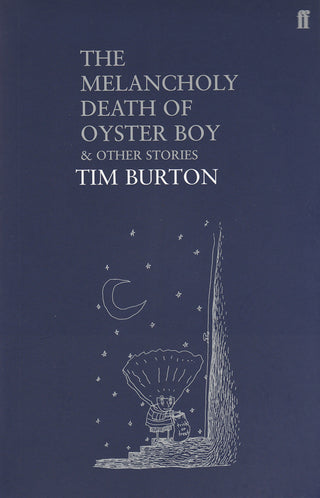 The Melancholy Death of Oyster Boy & Other Stories