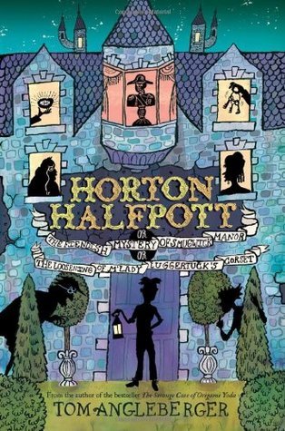 Horton Halfpott, or The Fiendish Mystery of Smugwick Manor