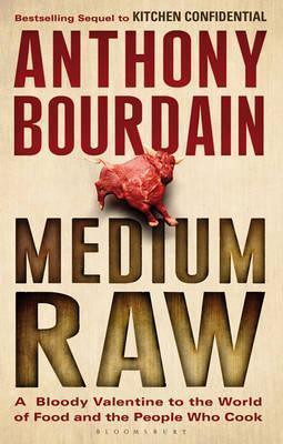 Medium Raw : A Bloody Valentine to the World of Food and the People Who Cook - Thryft