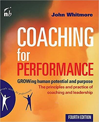 Coaching for Performance : The Principles and Practices of Coaching and Leadership - Thryft
