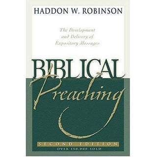 Biblical Preaching: The Development and Delivery of Expository Messages