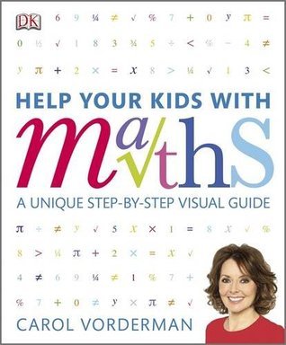 Help Your Kids With Maths: A Unique Step-By-Step Visual Guide