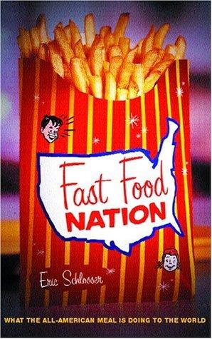 Fast Food Nation: What the All-American Meal Is Doing to the World - Thryft