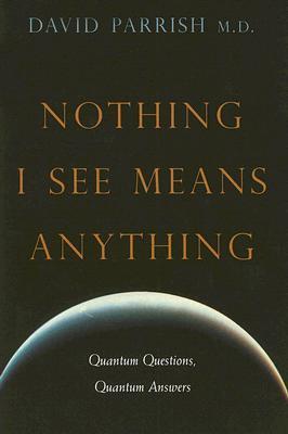 Nothing I See Means Anything: Quantum Questions, Quantum Answers